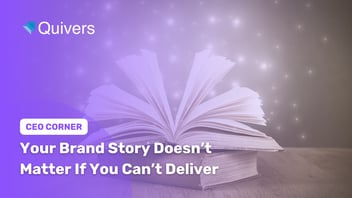 An open book with text overlay: Your Brand Story Doesn't Matter if you Can't Deliver