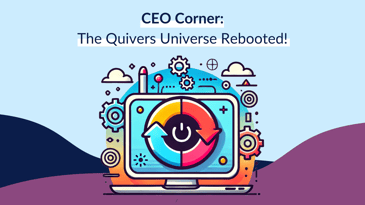 CEO Corner: The Quivers Universe Rebooted